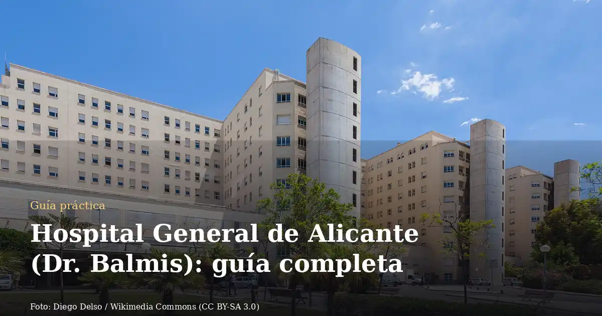 Hospital General de Alicante (Dr. Balmis): guía completa