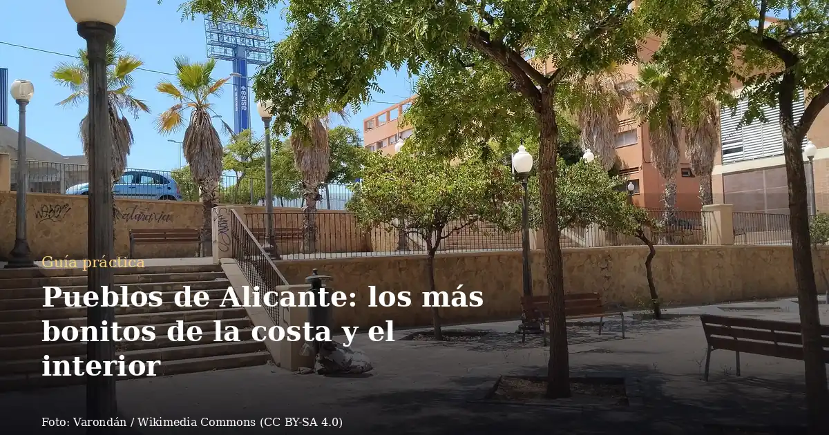 Pueblos de Alicante: los más bonitos de la costa y el interior