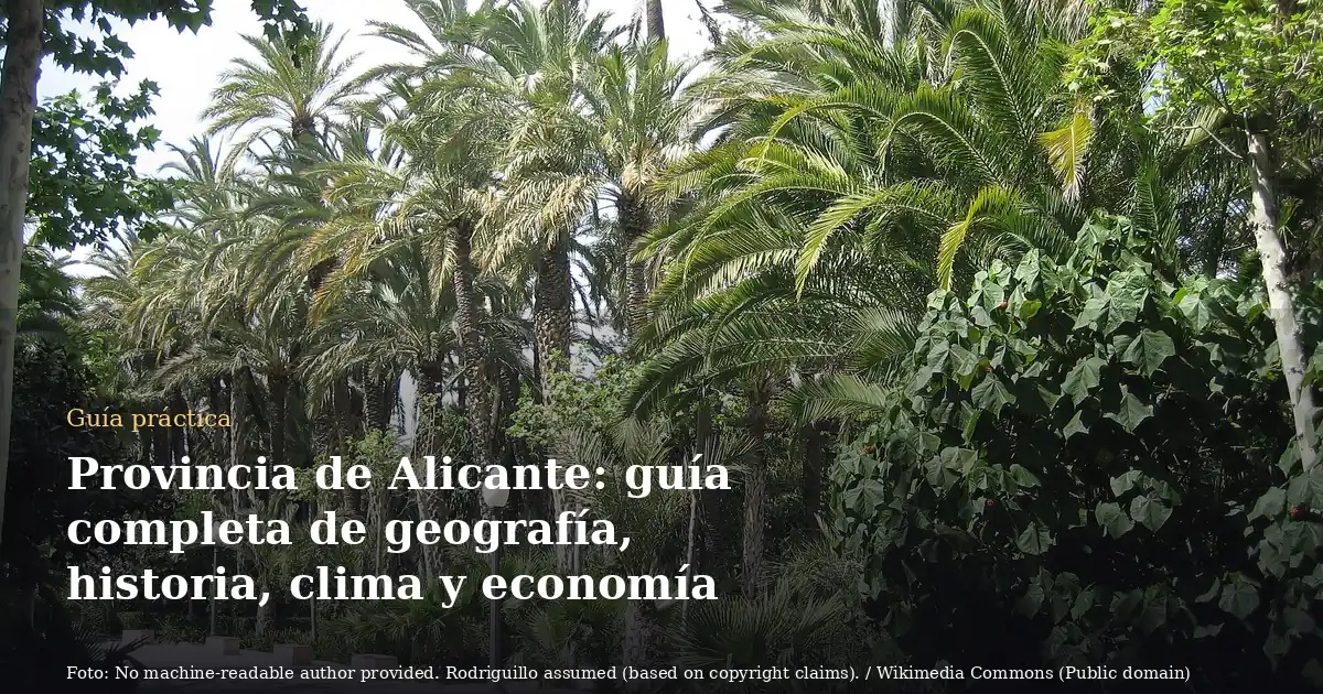 Provincia de Alicante: guía completa de geografía, historia, clima y economía